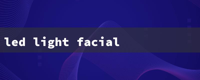 led light facial benefits（LED Light for Acne）