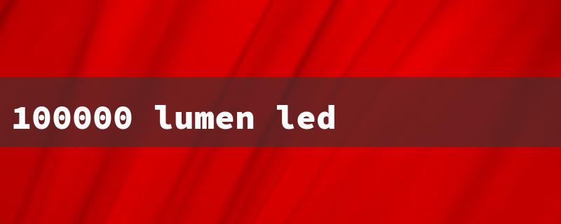 100000 lumen led flood light（100k Lumen LED Flood）