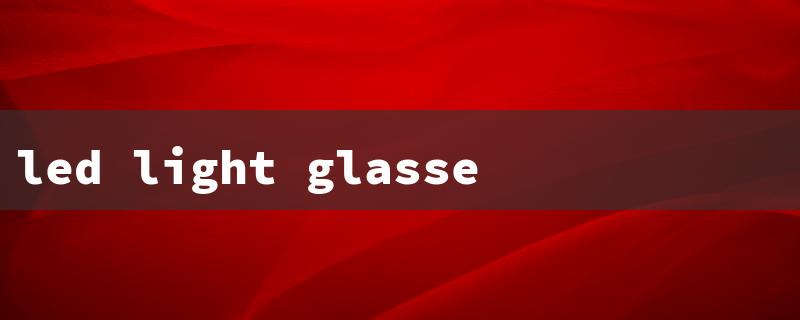 led light glasses（LED Glasses Frames）