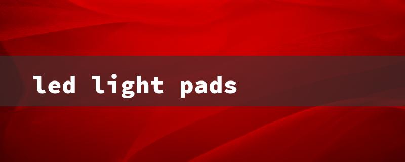 led light pads（LED Light Pads）