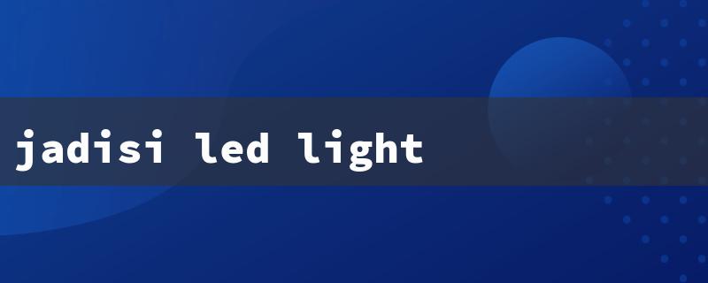 jadisi led lights（Jadisi LED Lights: Title Word Limit - 15 Characters）