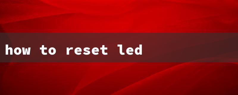 how to reset led lights without remote（Reset LED Lights Remote）