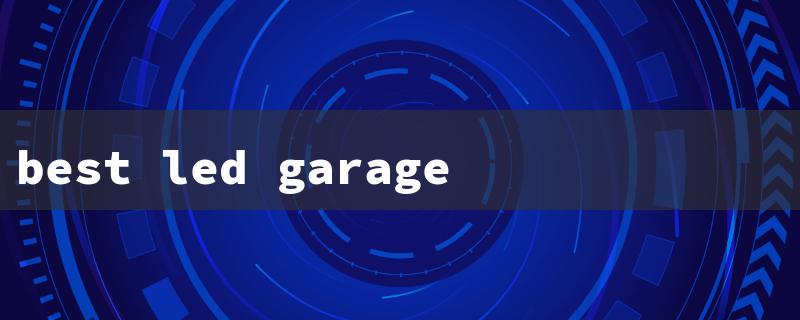 best led garage shop lights（Best LED Garage Lights）