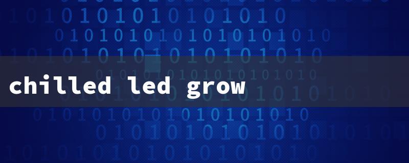 chilled led grow lights（LED Grow Lights）