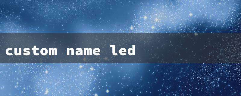 custom name led lights（Custom Name Light）