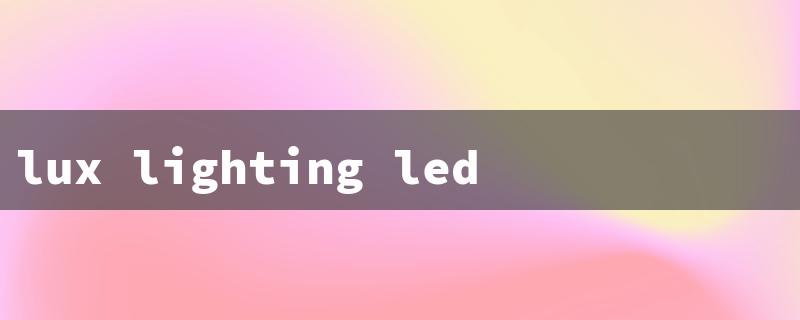 lux lighting led