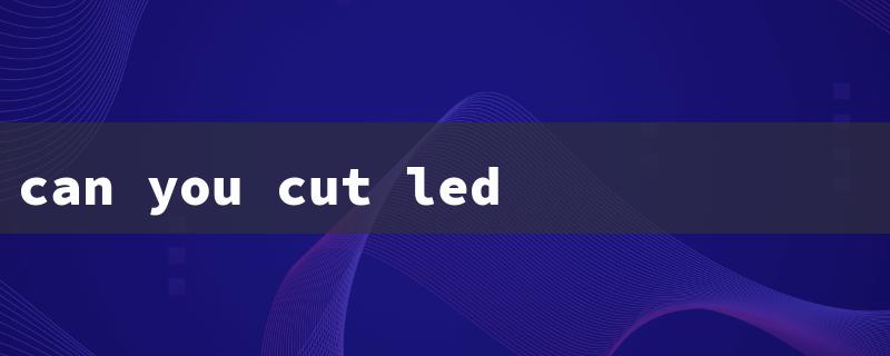 can you cut led string lights to make them shorter（Trim LED Strip Lights）