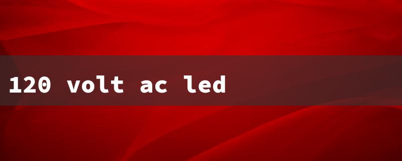 Illuminate Your Space with a High-Quality 120 Volt AC LED Indicator Light (Relevant Headline)